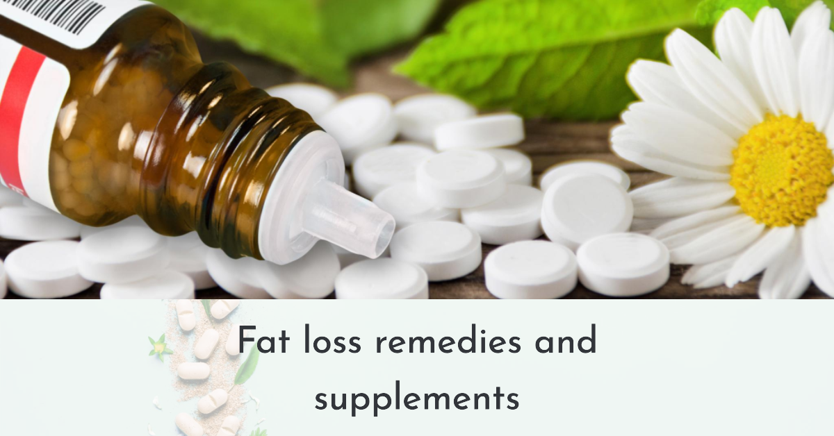 Fat loss supplements and remedies